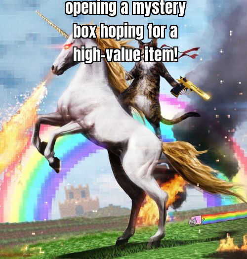 Meme: cat riding a unicorn over rainbows, captioned opening a mystery box hoping for a high-value item