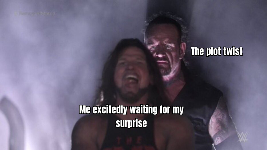 Meme: grinning wrestler captioned me excitedly waiting for my surprise, the plot twist standing right behind him
